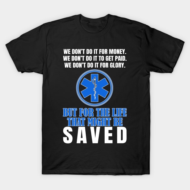 Emergency EMS EMT Paramedic Ambulance Medic Motivation Quote T-Shirt by merchmafia